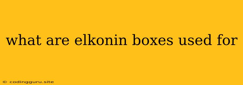 What Are Elkonin Boxes Used For