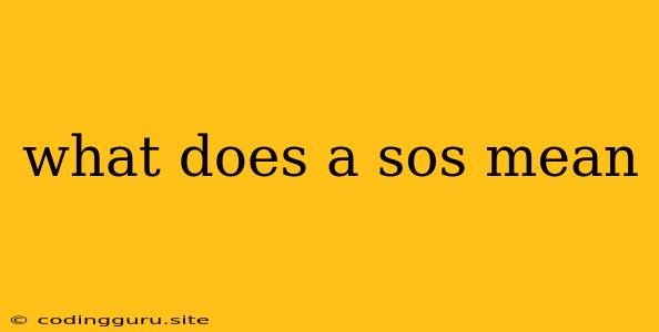 What Does A Sos Mean