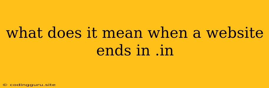 What Does It Mean When A Website Ends In .in