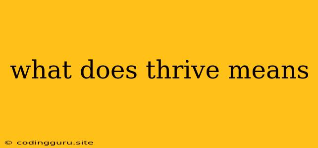 What Does Thrive Means