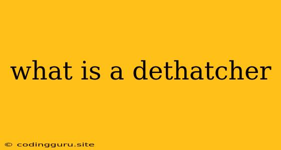 What Is A Dethatcher