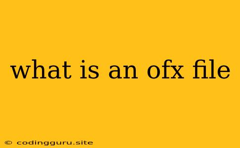 What Is An Ofx File