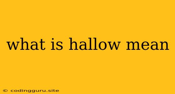 What Is Hallow Mean