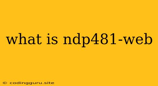 What Is Ndp481-web