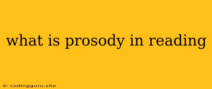 What Is Prosody In Reading