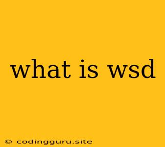 What Is Wsd