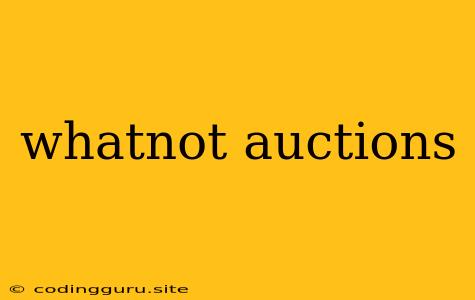 Whatnot Auctions