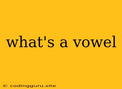 What's A Vowel