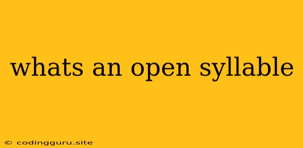 Whats An Open Syllable