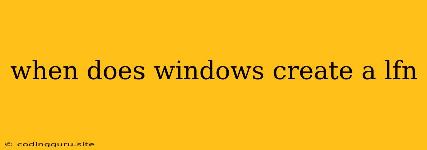 When Does Windows Create A Lfn