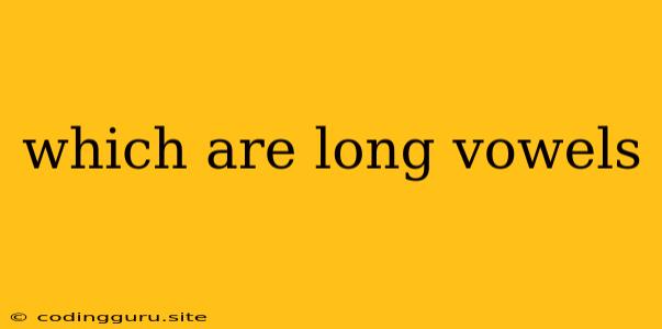 Which Are Long Vowels