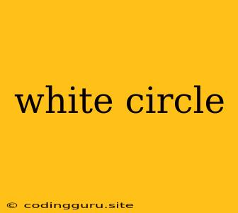 White Circle