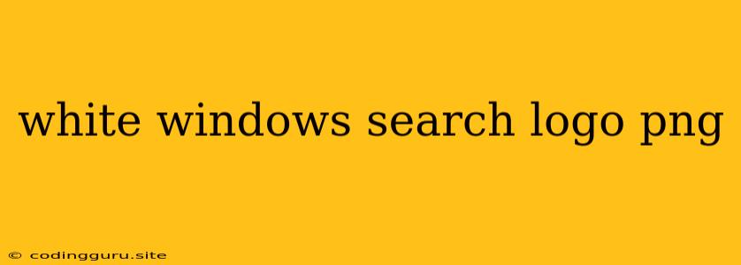 White Windows Search Logo Png