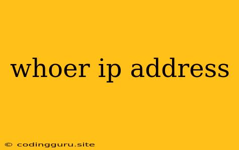 Whoer Ip Address