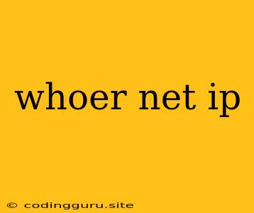 Whoer Net Ip