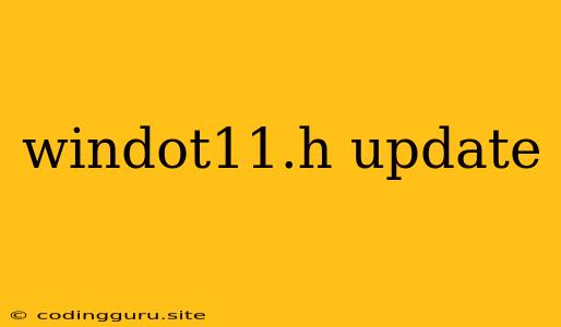 Windot11.h Update