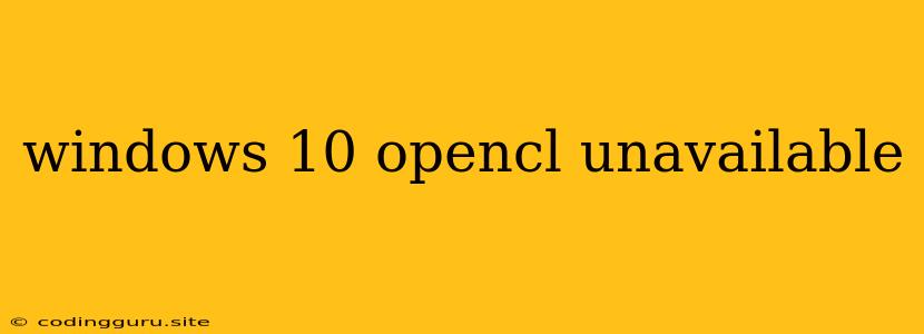 Windows 10 Opencl Unavailable