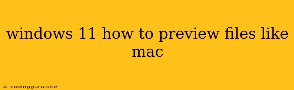 Windows 11 How To Preview Files Like Mac