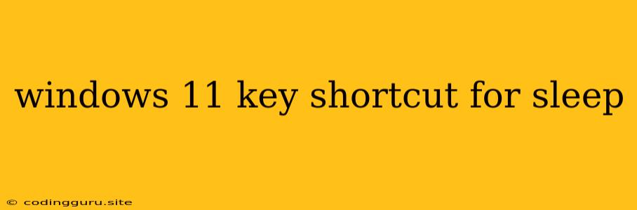 Windows 11 Key Shortcut For Sleep