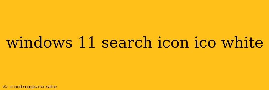 Windows 11 Search Icon Ico White