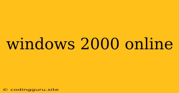 Windows 2000 Online