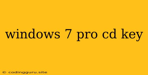 Windows 7 Pro Cd Key