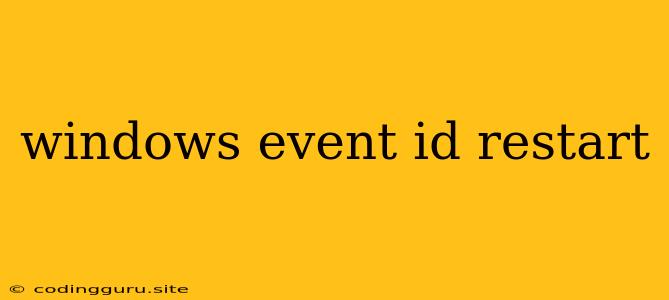 Windows Event Id Restart