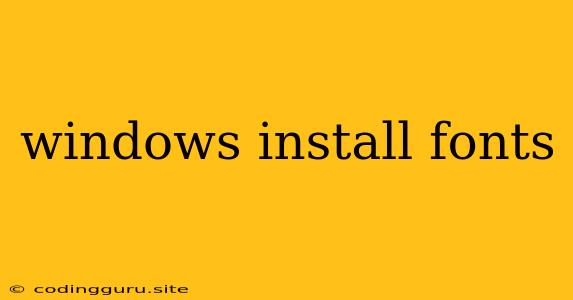 Windows Install Fonts