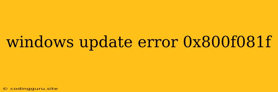 Windows Update Error 0x800f081f