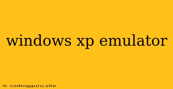 Windows Xp Emulator