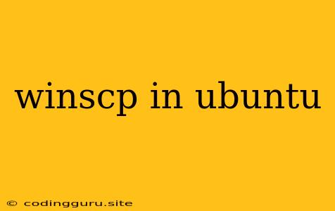 Winscp In Ubuntu