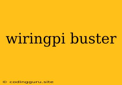 Wiringpi Buster