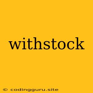 Withstock