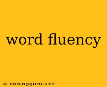 Word Fluency