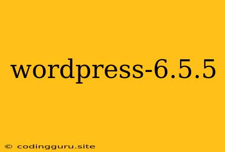 Wordpress-6.5.5