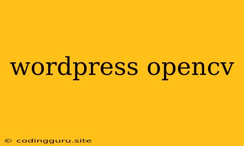 Wordpress Opencv