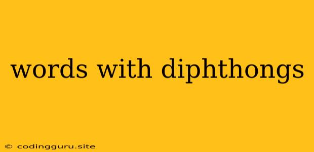 Words With Diphthongs