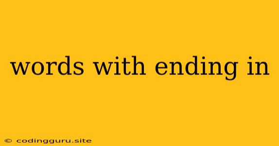 Words With Ending In