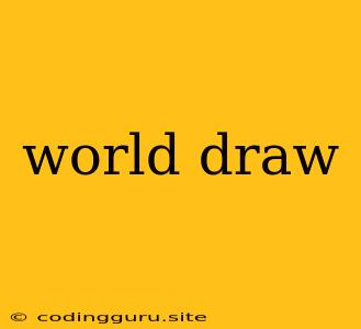 World Draw