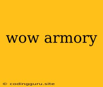 Wow Armory