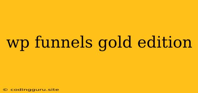 Wp Funnels Gold Edition