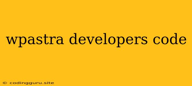 Wpastra Developers Code