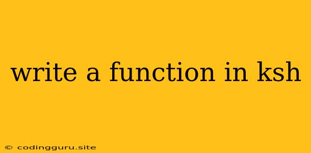 Write A Function In Ksh