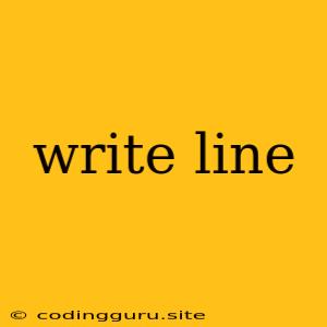 Write Line