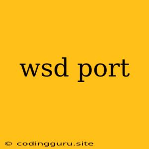 Wsd Port