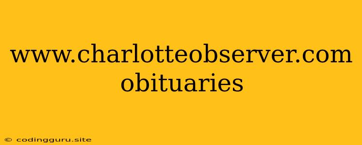 Www.charlotteobserver.com Obituaries