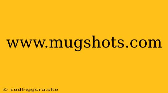 Www.mugshots.com