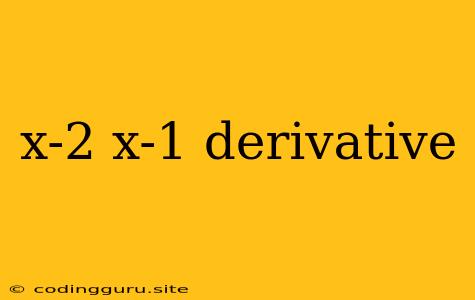 X-2 X-1 Derivative