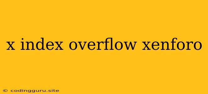 X Index Overflow Xenforo