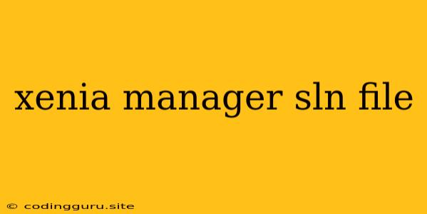 Xenia Manager Sln File